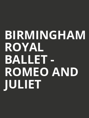 Birmingham Royal Ballet - Romeo and Juliet at Sadlers Wells Theatre